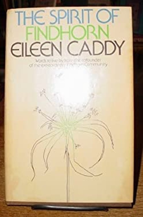 The Spirit of Findhorn Hardcover Eileen Caddy