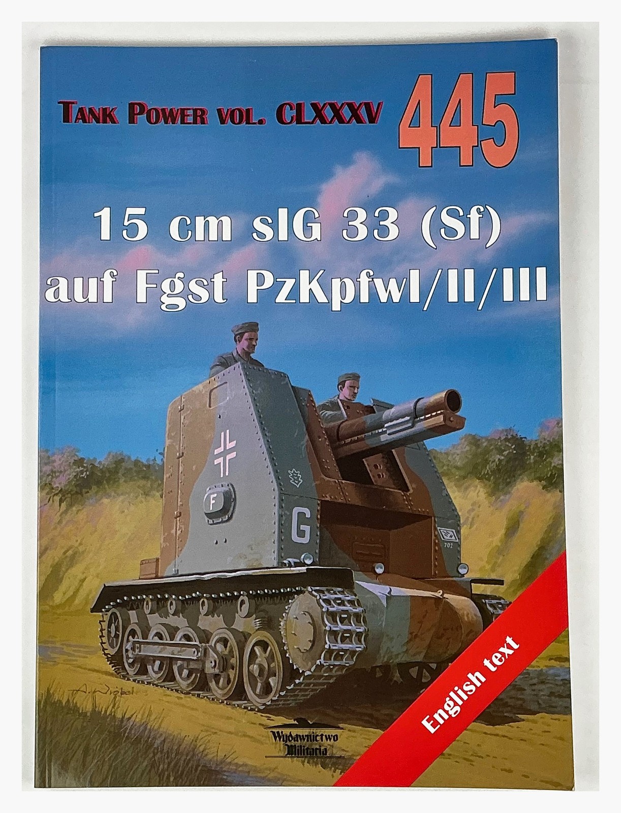 Tank Power Vol CLXXXV #445: 15 Cm sIG 33 (Sf) Auf Fgst PzKpfwI/II/III