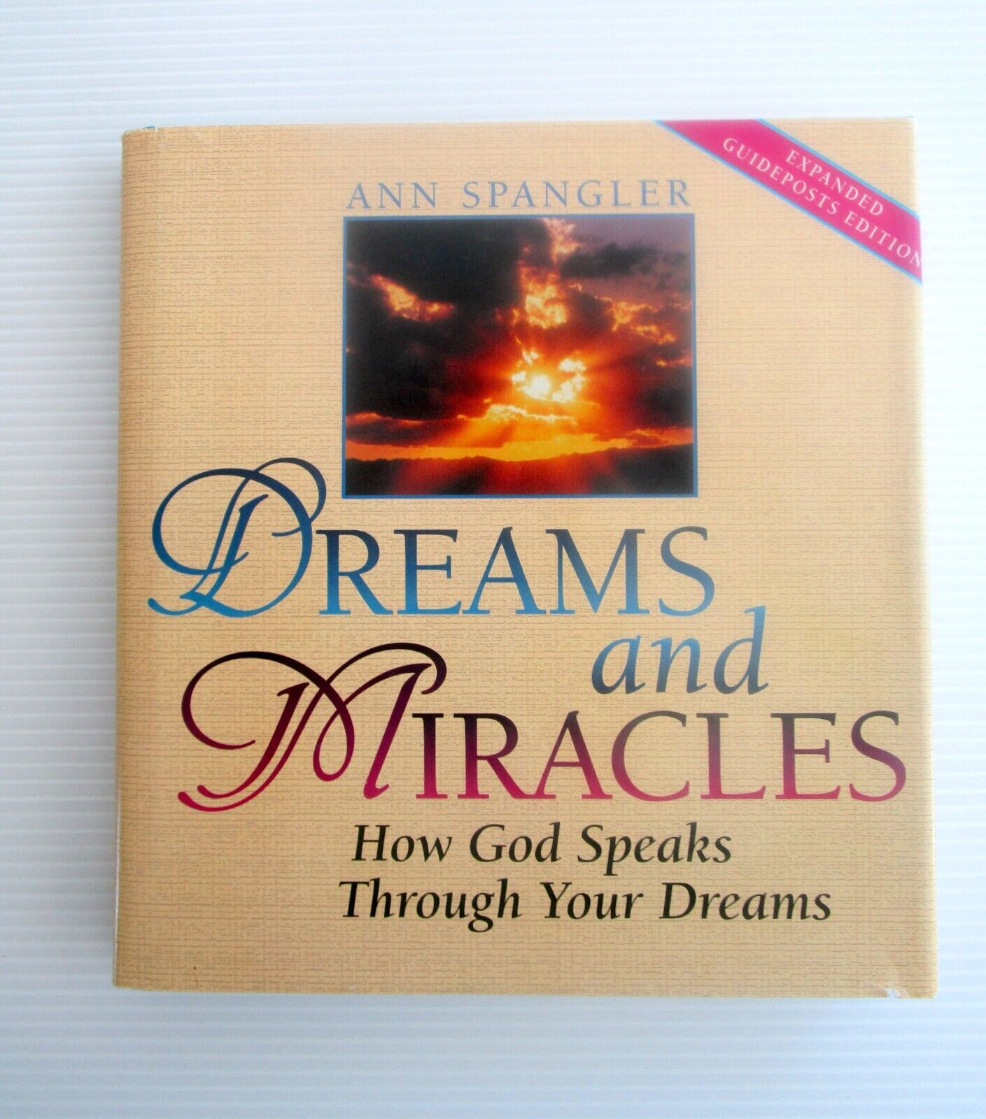 Dreams and Miracles: How God Speaks Through Your Dreams by Ann Spangler