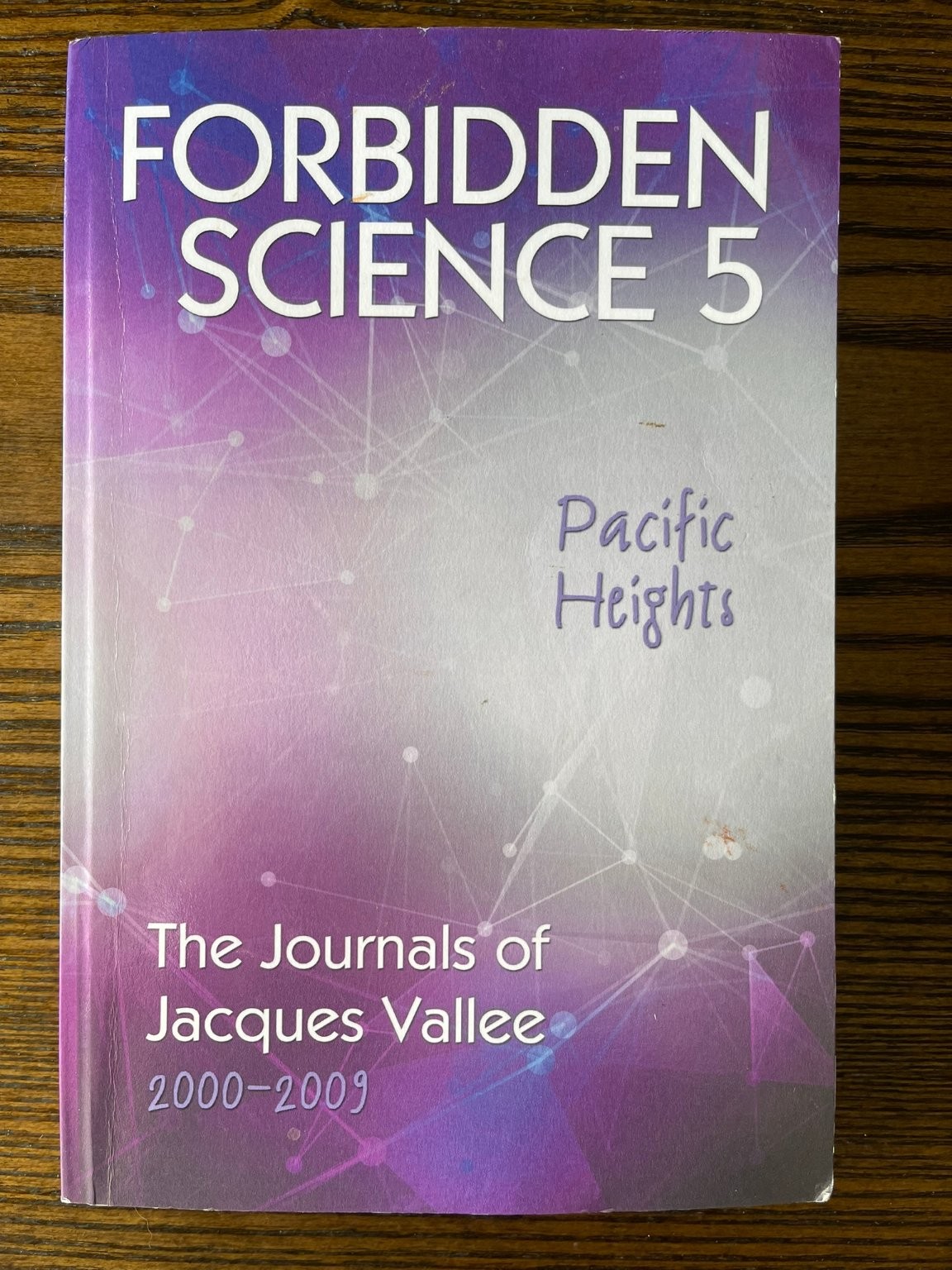 Forbidden Science 5 Pacific Heights Journals of Jacques Vallee 2000-2009 UFO :VG