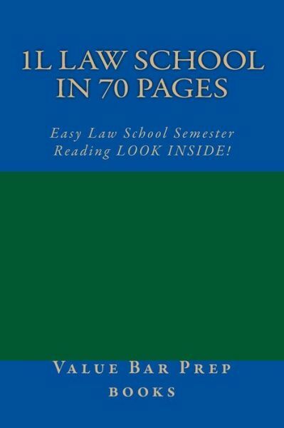 1L Law School In 70 Pages: Easy Law School Semester Reading Look Inside!