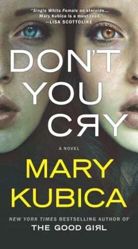 Don’t You Cry: A Thrilling Suspense Novel from the Author of Local Woman Missing