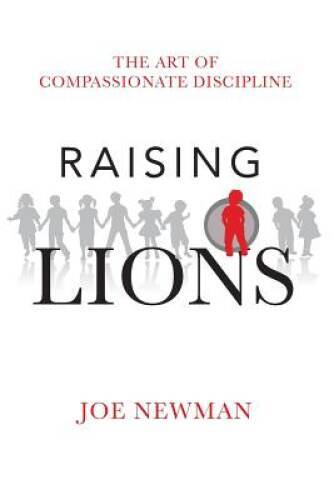 Raising Lions – Paperback By Newman, Joe – VERY GOOD