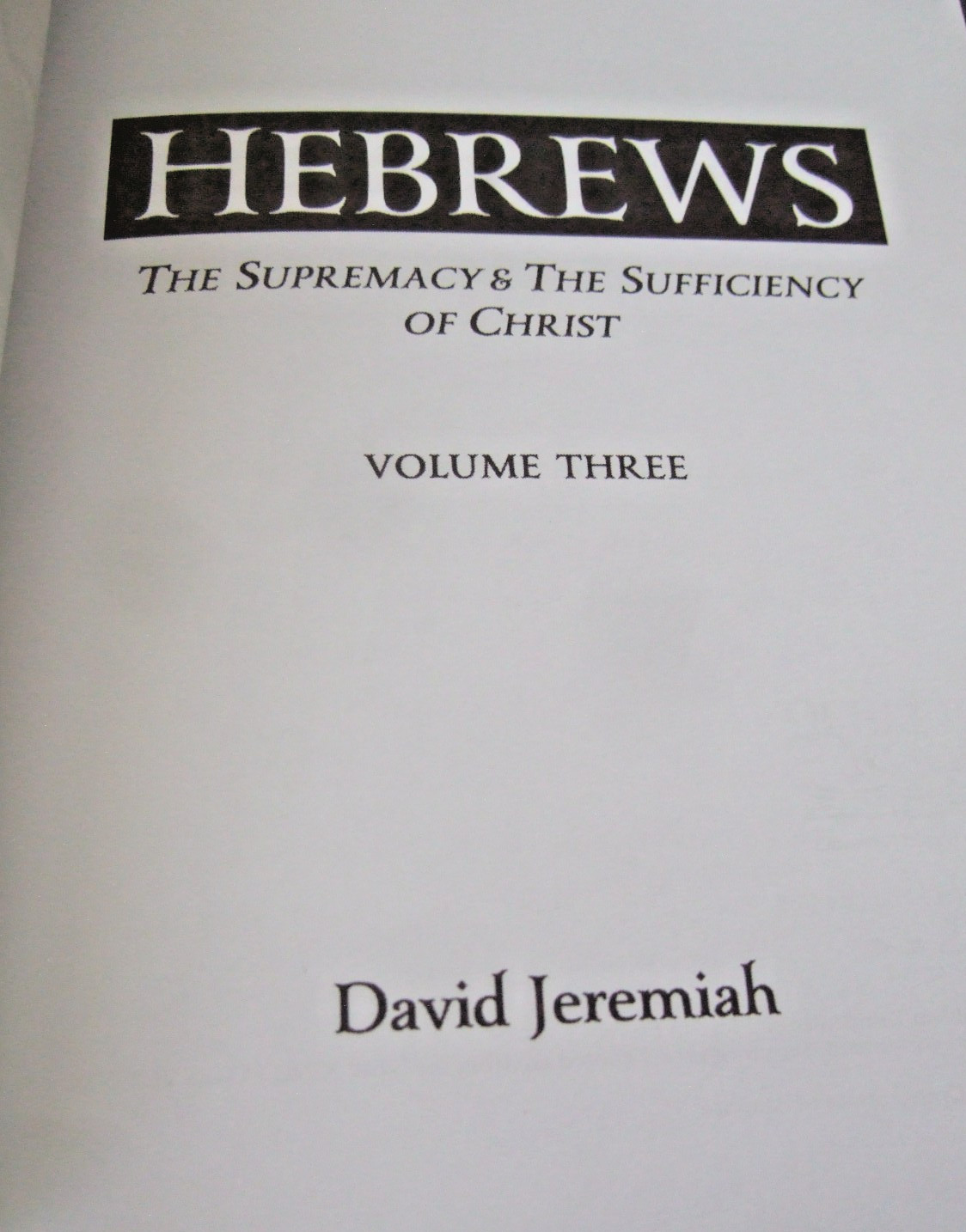 DR. DAVID JEREMIAH STUDY GUIDES HEBREWS SUPREMACY & SUFFICIENCY VOLUMES 1-4+