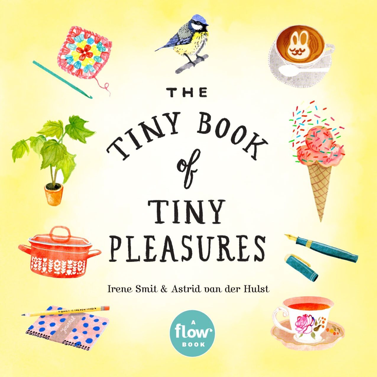 Tiny Book of Tiny Pleasures, The: 1 (Flow), Smit, Irene, Mindfulness