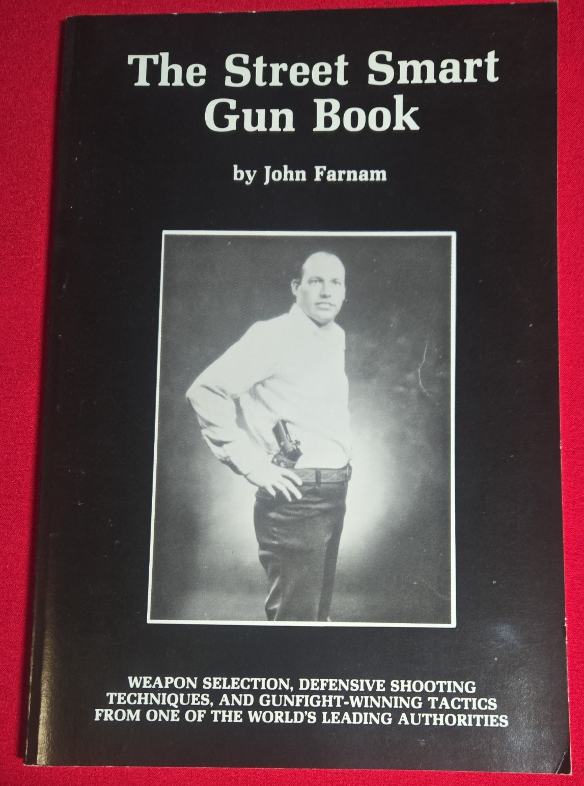 The Street Smart Gun Book by John Farnam