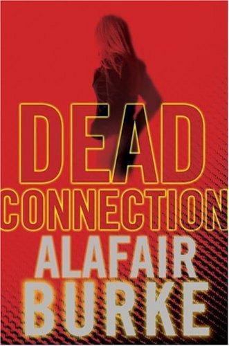 Dead Connection – hardcover, Alafair Burke, 0805077855
