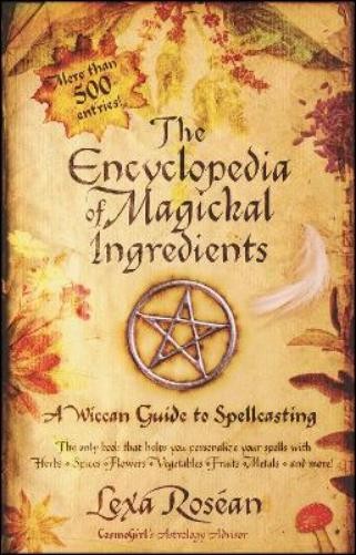 Lexa Rosean The Encyclopedia of Magickal Ingredients (Paperback) (UK IMPORT)