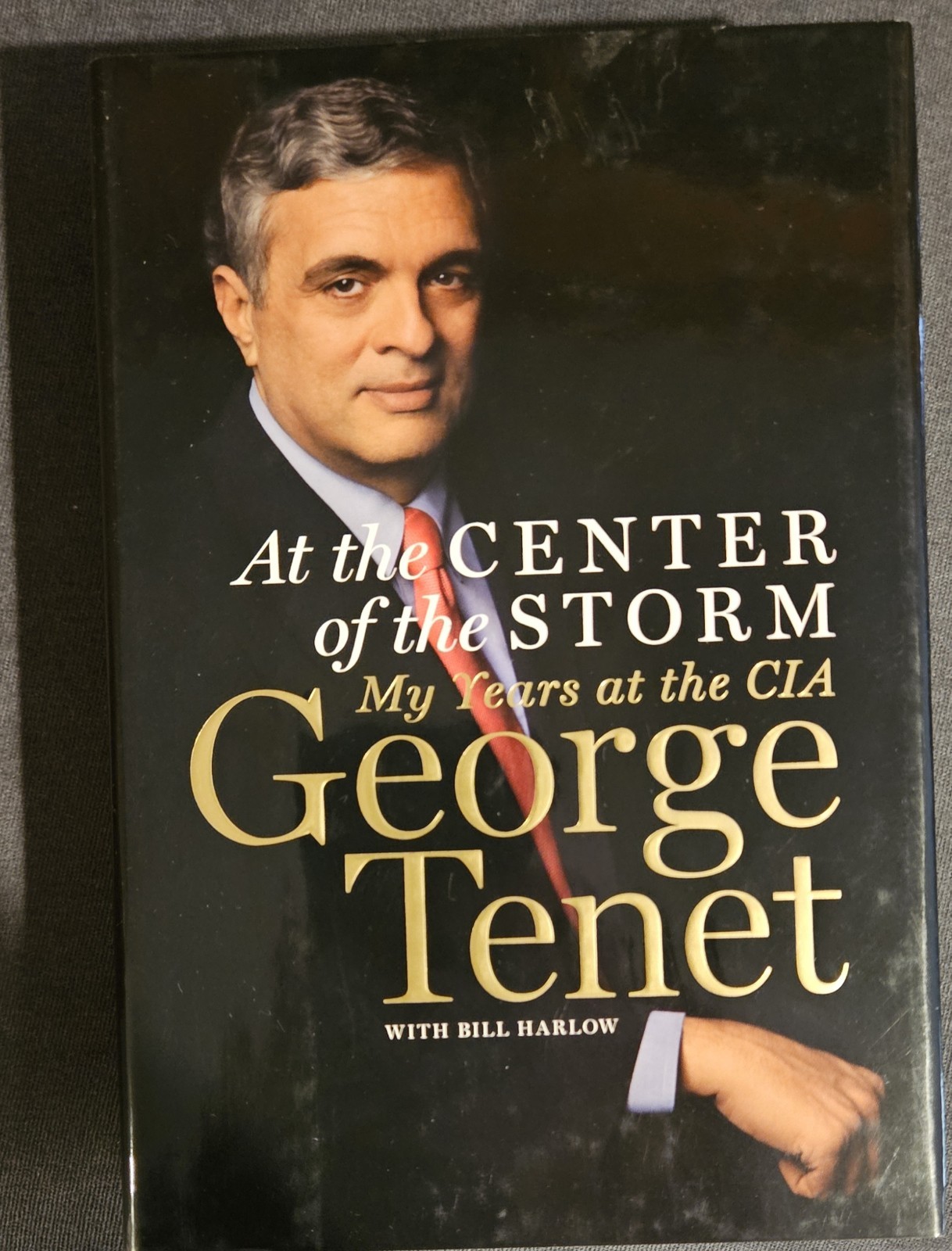 Memoir At The Center of the Storm: My Years at the CIA by George Tenet, 2007