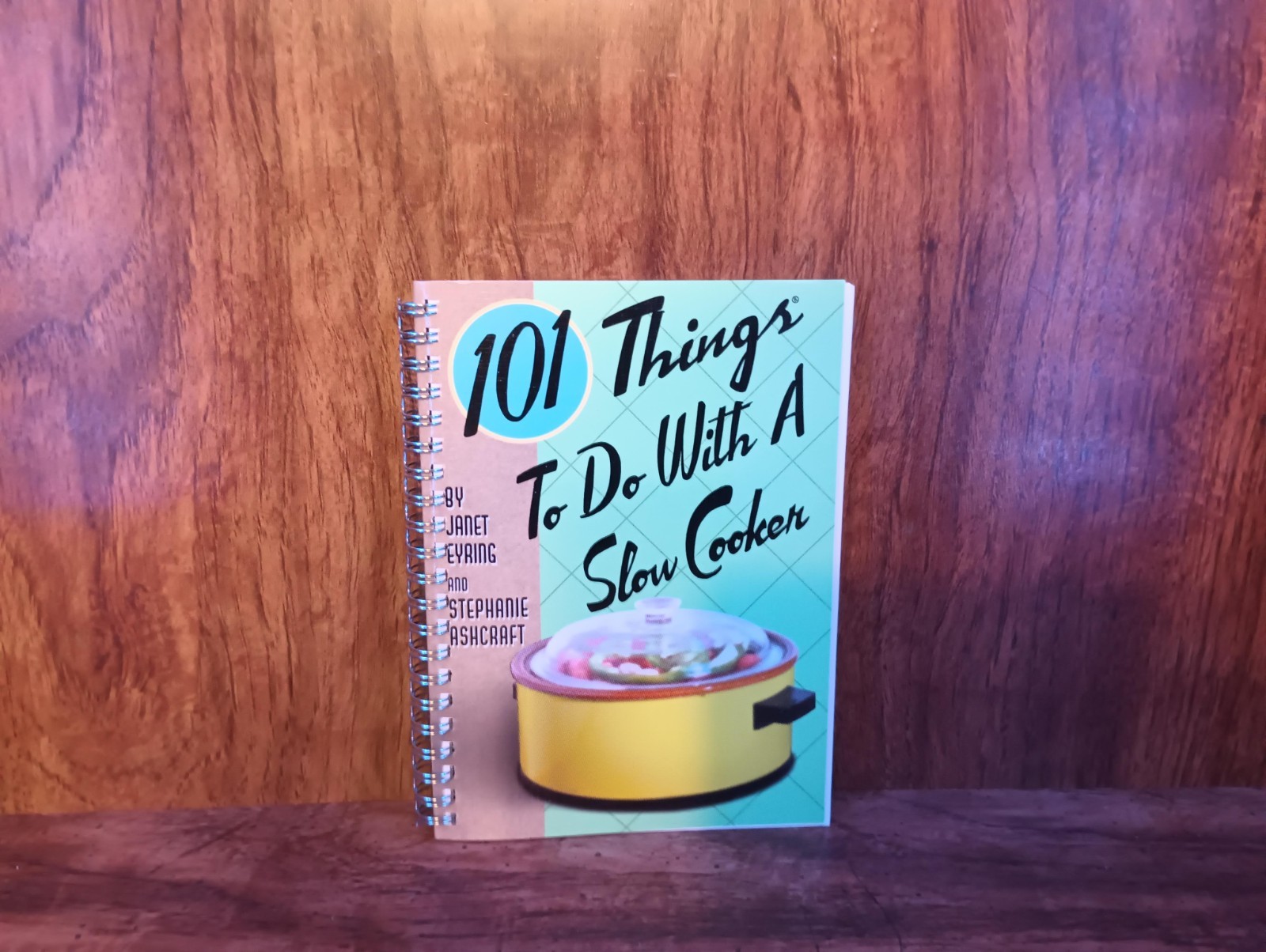101 Things to Do with a Slow Cooker Spiral PB 2003 Janet Eyring Stephanie Ashcra