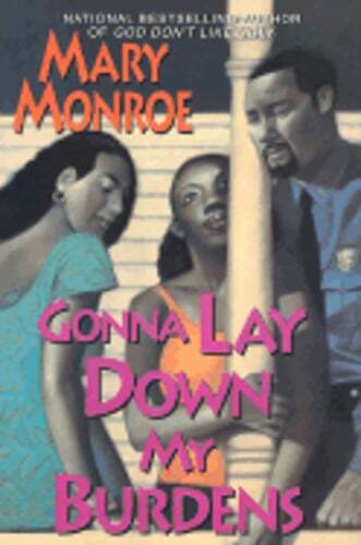 Gonna Lay Down My Burdens by Mary Monroe: Used