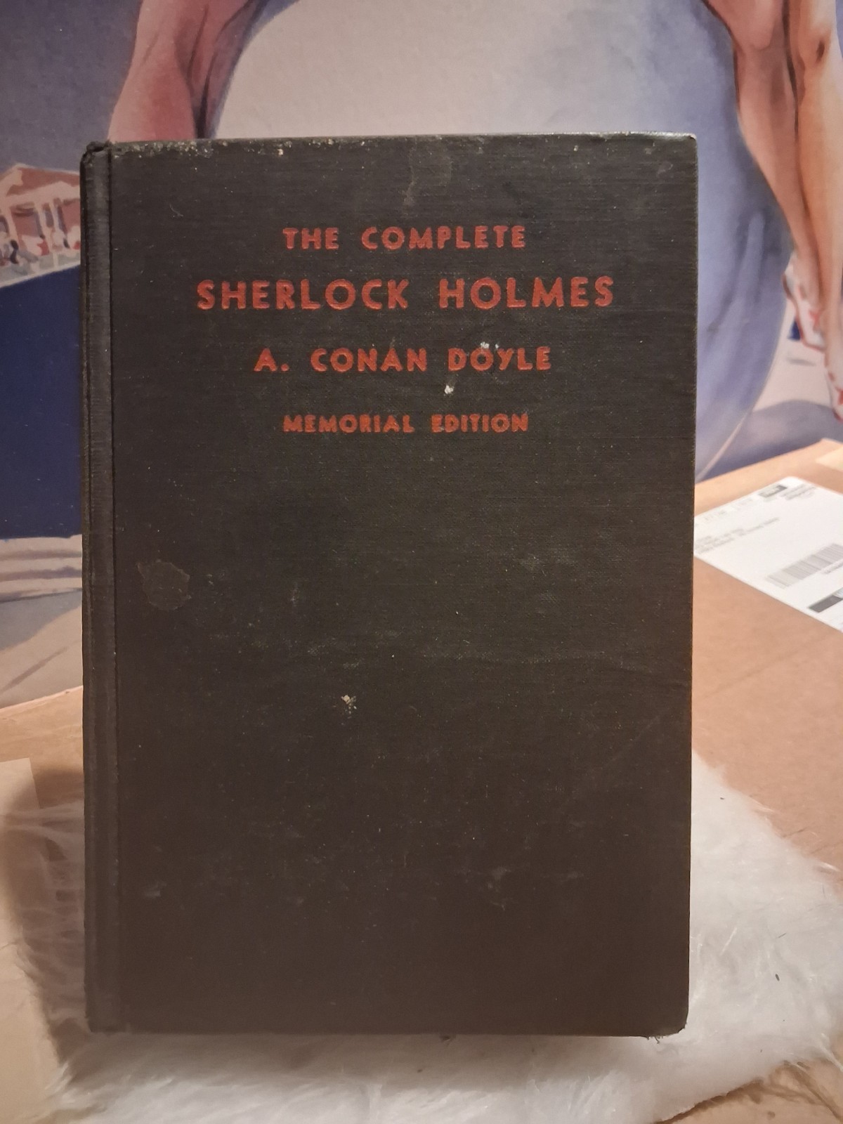 The Complete Sherlock Holmes: The A. Conan Doyle Memorial Edition
