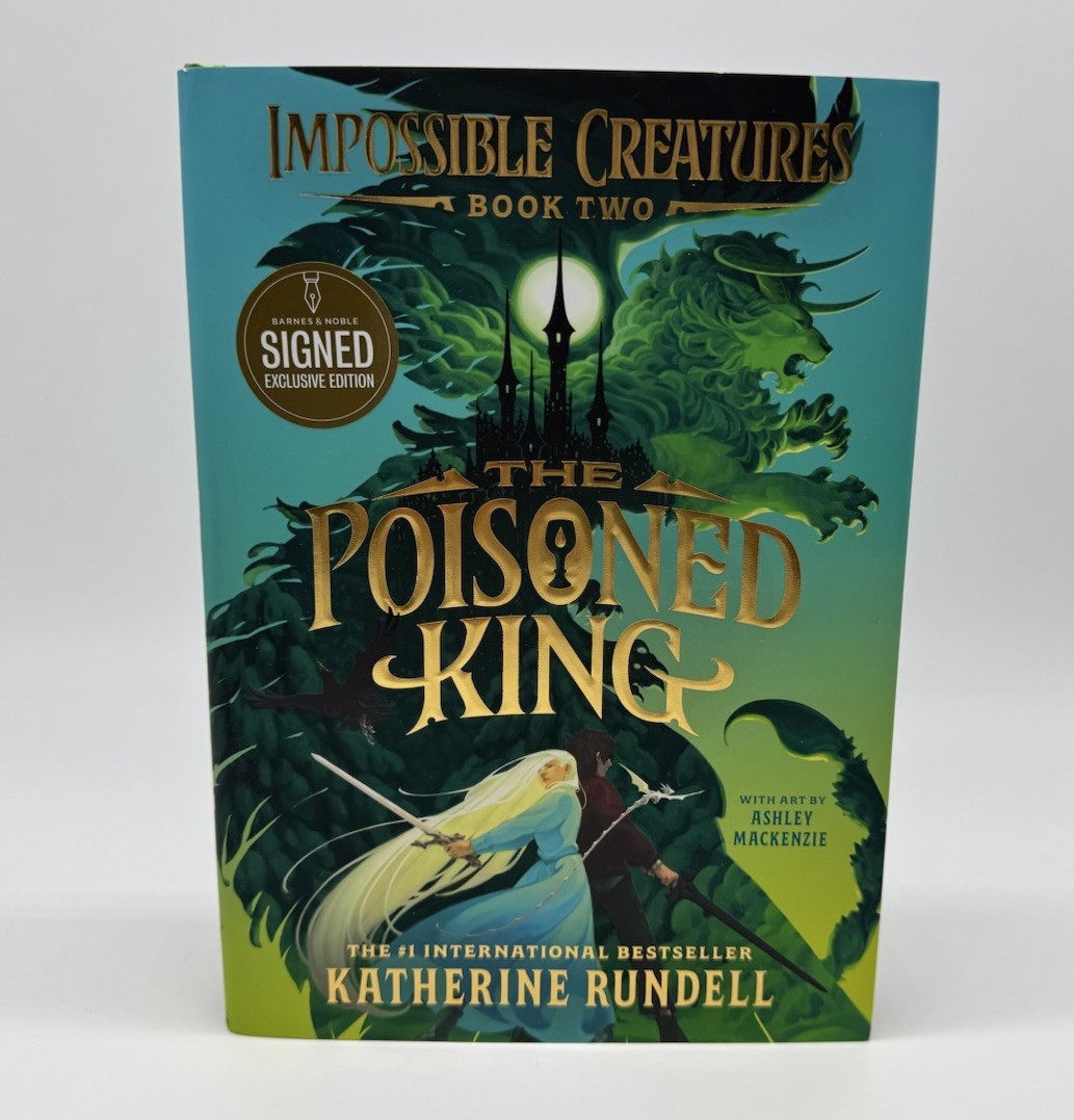 The Poisoned King SIGNED Katherine Rundell B & N Exclusive Impossible Creatures