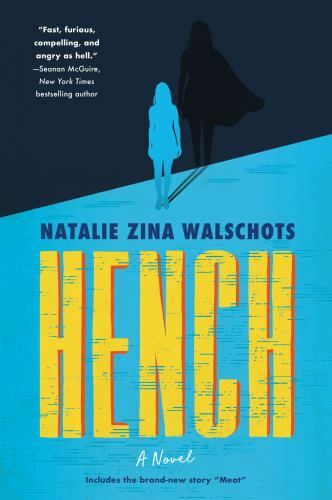 Hench : A Novel by Natalie Zina Walschots (2021, Trade Paperback)