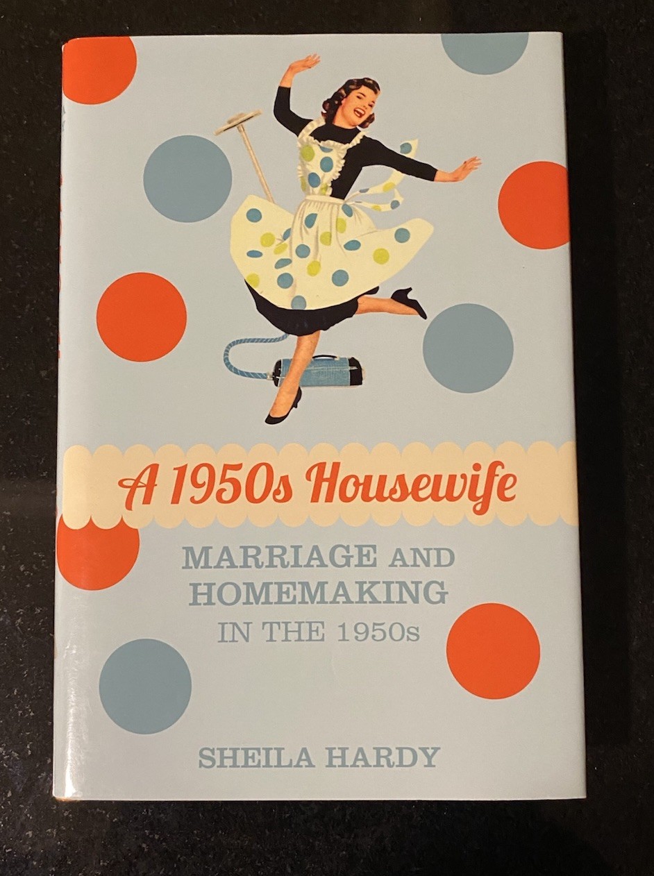 A 1950s Housewife: Marriage and Homemaking in the 1950s