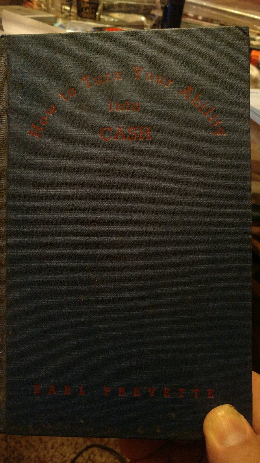 Rare 1949 How to Turn Your Ability Into Cash Hardback by Earl Prevette 248 Pages