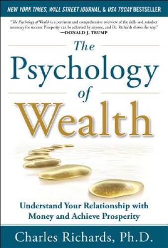 The Psychology of Wealth: Understand Your Relationship with Money an – VERY GOOD