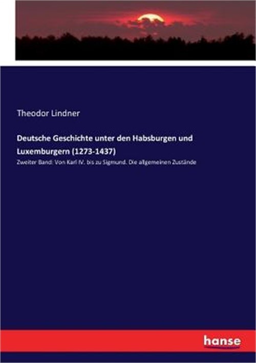 Deutsche Geschichte unter den Habsburgen und Luxemburgern (1273-1437): Zweiter B