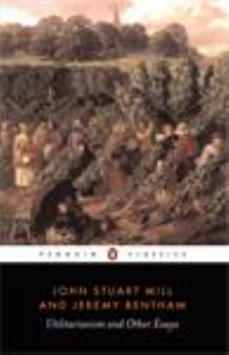 Utilitarianism and Other Essays – paperback, 0140432728, John Stuart Mill