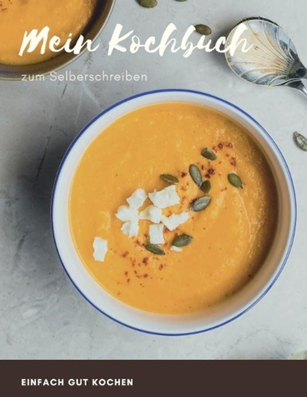 Mein Kochbuch zum Selberschreiben – EINFACH GUT KOCHEN: MEIN XXL KOCHBUCH zum Se