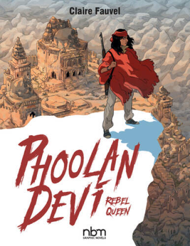 Phoolan Devi, Rebel Queen (NBM Comics Biographies) – Hardcover – GOOD