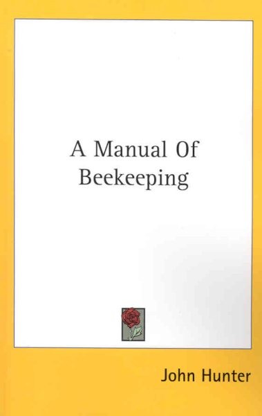 Manual of Beekeeping, Paperback by Hunter, John, Brand New, Free shipping in …