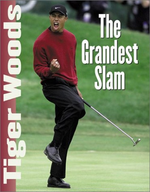 Tiger Woods : The Grandest Slam Hardcover Triumph Books Staff