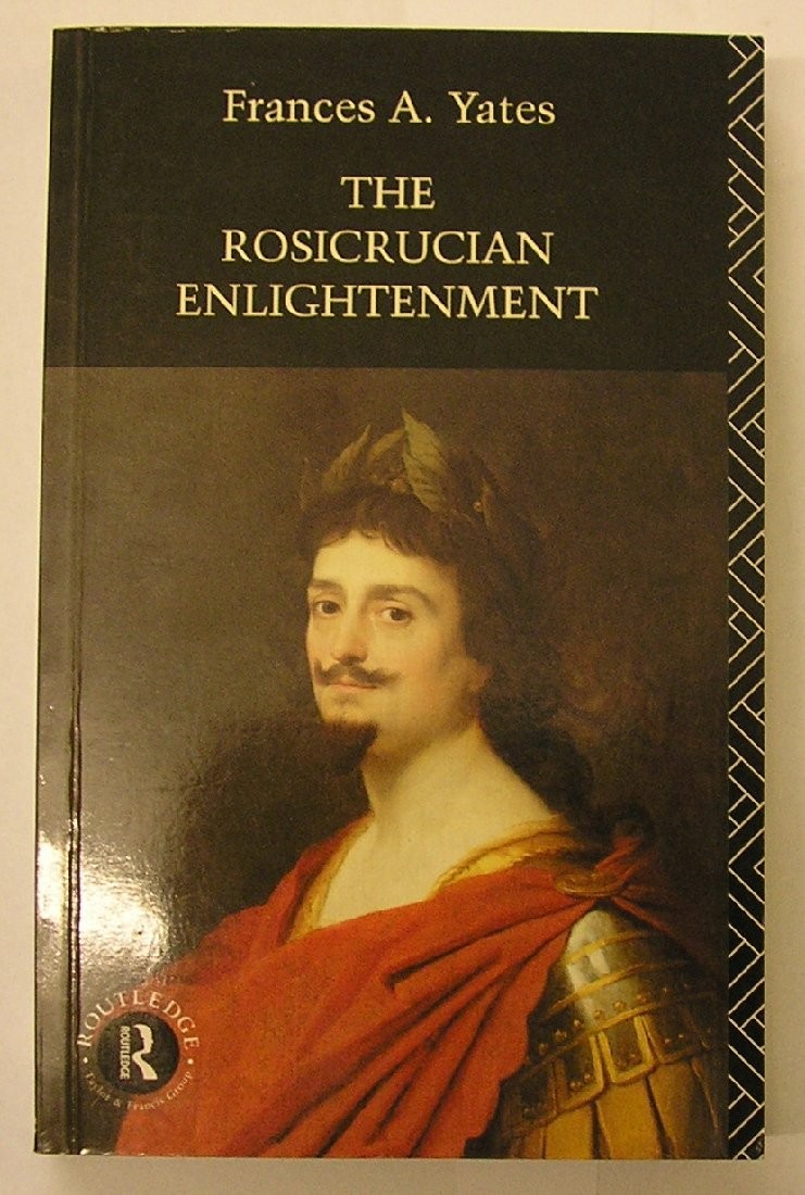 The Rosicrucian Enlightenment (Routledge Classics) (Volume 98)