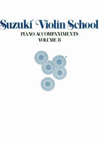 Suzuki Violin School: Piano Accompaniments, Vol. B by Shinichi Suzuki