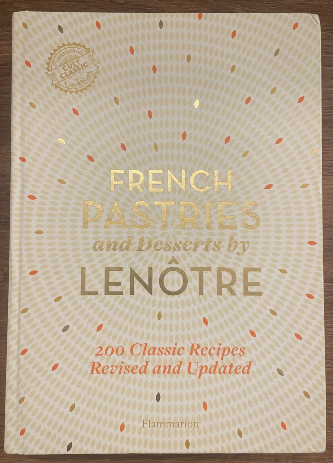 Lenotre French Pastries & Desserts Cookbook HC 200 Classic Recipes Baking Book