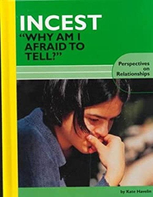Incest : Why Am I Afraid to Tell? Hardcover Kate Havelin