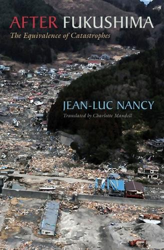 After Fukushima: The Equivalence of…, Nancy, Jean-Luc
