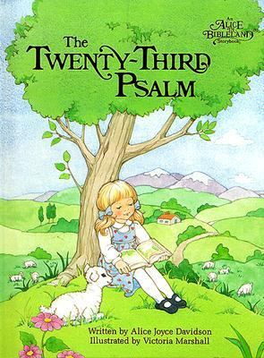 The Twenty-third psalm (An Alice in bibleland storybook) by Alice Joyce Davidson