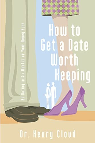 How to Get a Date Worth Keeping, Henry Cloud