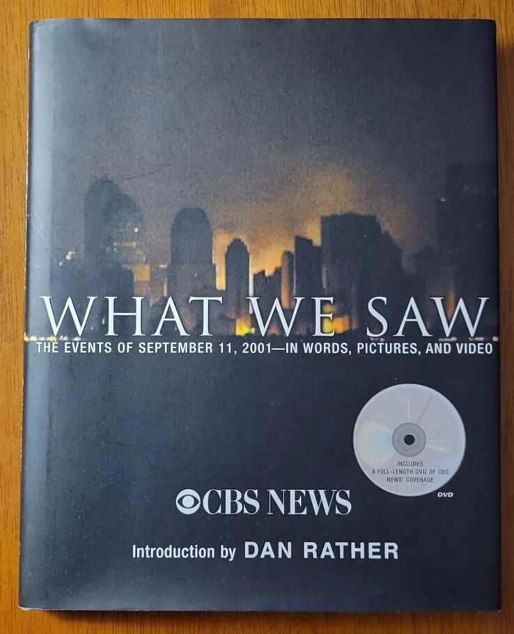 What We Saw The Events of September 11 2001 in Words Pictures & Video 1st Ed