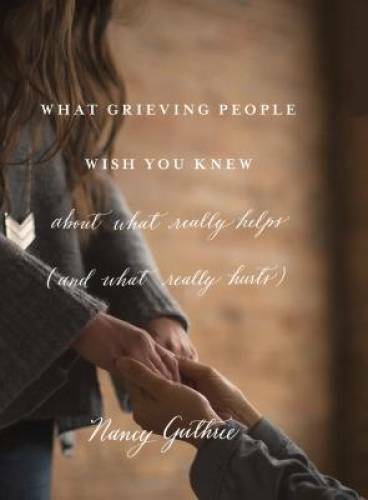 What Grieving People Wish You Knew about What Really Helps (and What – VERY GOOD