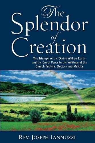 The Splendor of Creation: The – Paperback, by Iannuzzi Rev. Joseph – Very Good