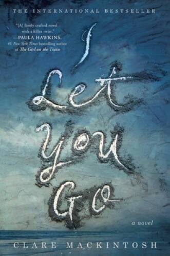 I Let You Go (Can Ed) – Paperback By Mackintosh, Clare – GOOD