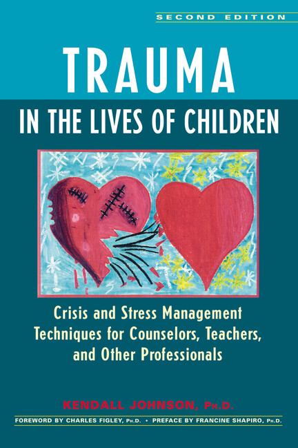 Trauma In The Lives Of Children: Crisis And Stress Management Techniques Fo…