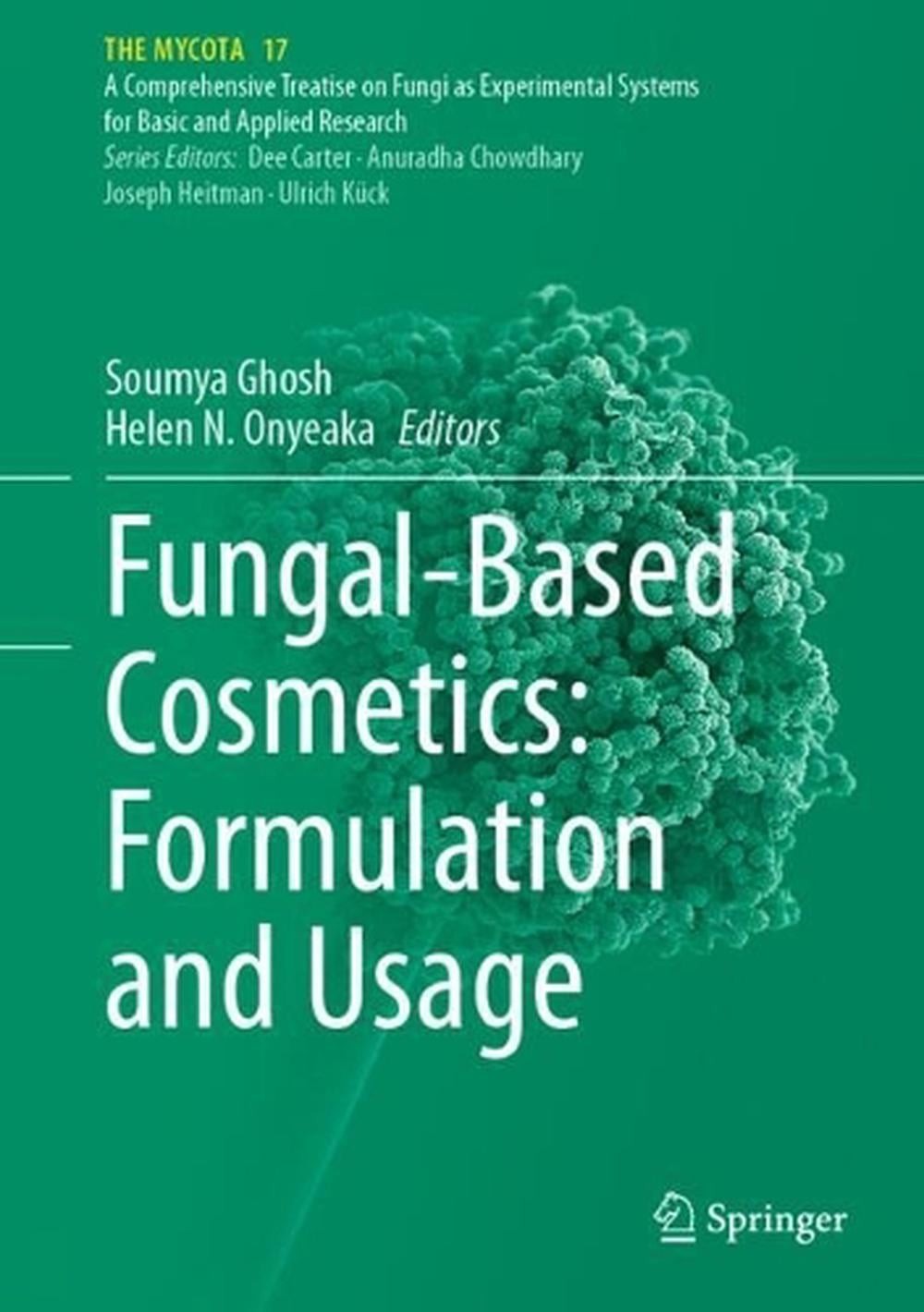 Fungal-Based Cosmetics: Formulation and Usage by Soumya Ghosh Hardcover Book