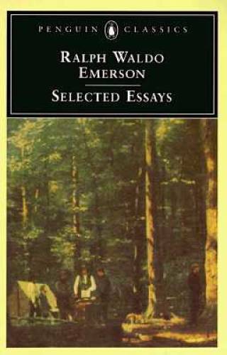 Selected Essays (Penguin Classics) – Paperback By Emerson, Ralph Waldo – GOOD