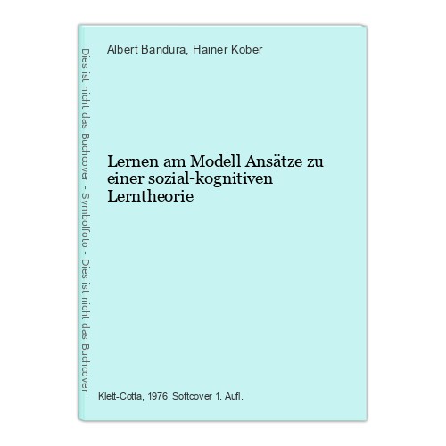 Lernen am Modell Ansätze zu einer sozial-kognitiven Lerntheorie Bandura, Albert