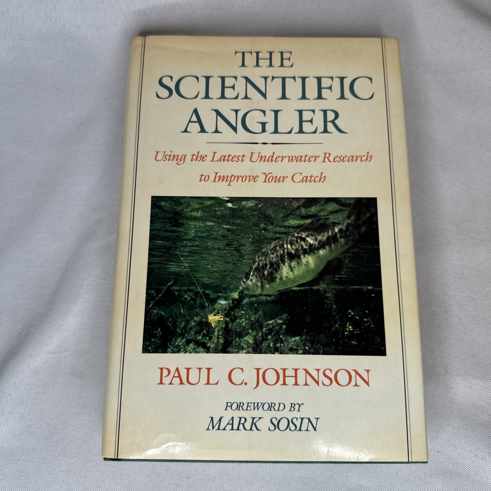 Scientific Angler : Latest Underwater Research Improve Fishing by Paul C Johnson
