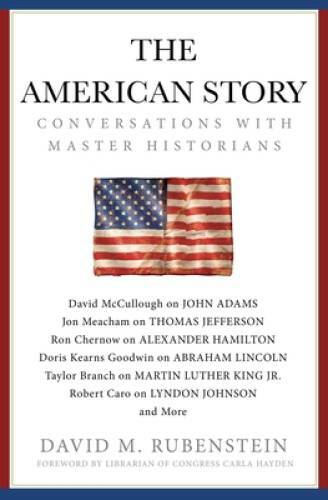 The American Story: Conversations with Master Historians – Hardcover – GOOD