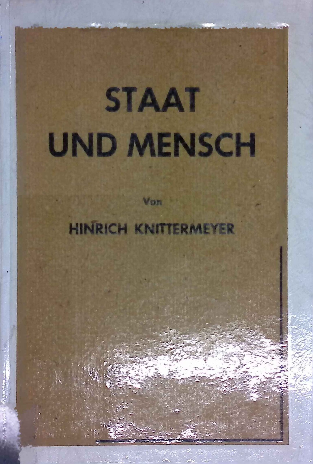 Staat und Mensch. Knittermeyer, Hinrich: