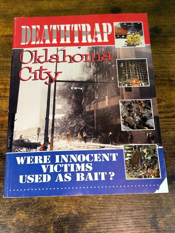 Deathtrap Oklahoma City, Were the Innocent Victims Used As Bait? 1997 1st Ed