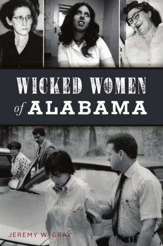 Wicked Women of Alabama, Alabama, True Crime, Paperback