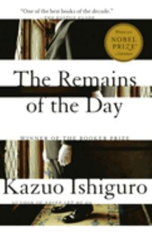 The Remains of the Day : Winner of the Nobel Prize in Literature