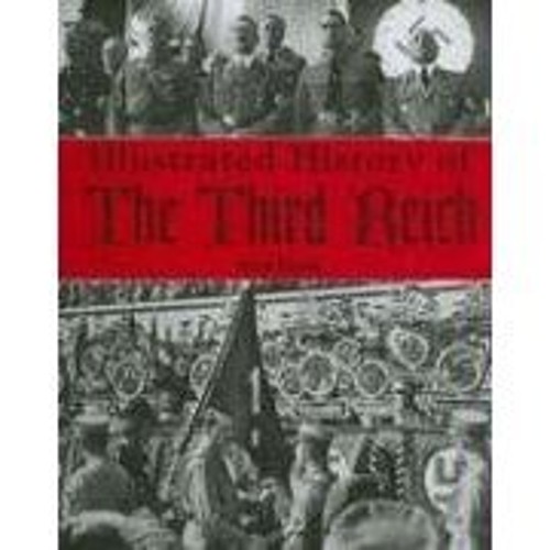 Illustrated History of the Third Reich Paperback Alex Hook