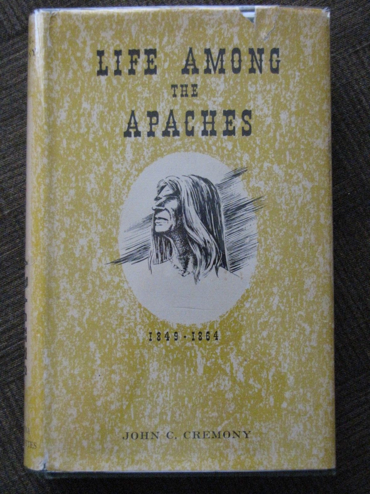 LIFE AMONG THE APACHES – HCDJ by John C. Cremony – Frist Trade Edition 1954